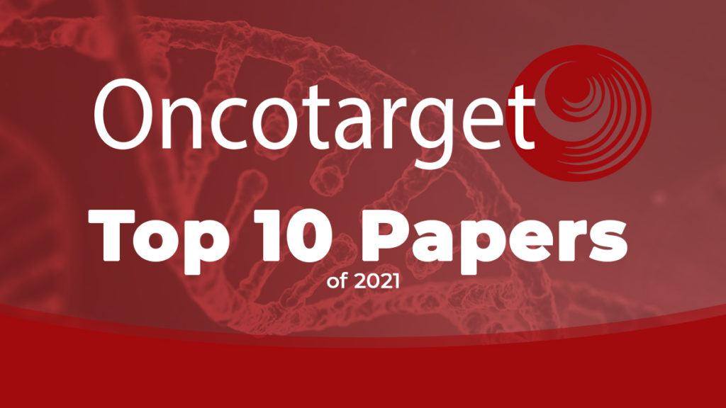 Read the 10 most-viewed oncology-focussed papers on Oncotarget.com in 2021.